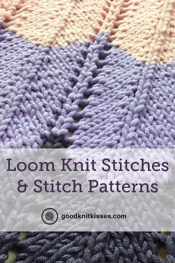 Loom Knit Stitches And Stitch Patterns Goodknit Kisses