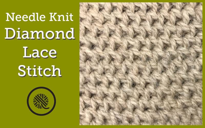Diamond Lace Stitch looks like crochet but is knit on needles.