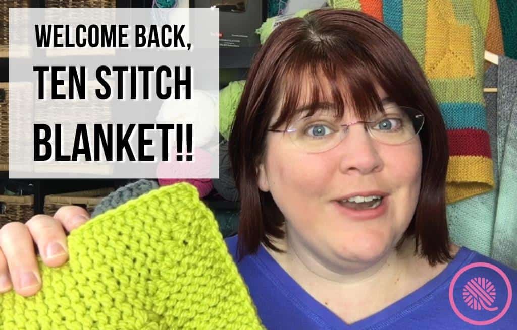 Loom Knit Ten Stitch Blanket | NEW & Improved!