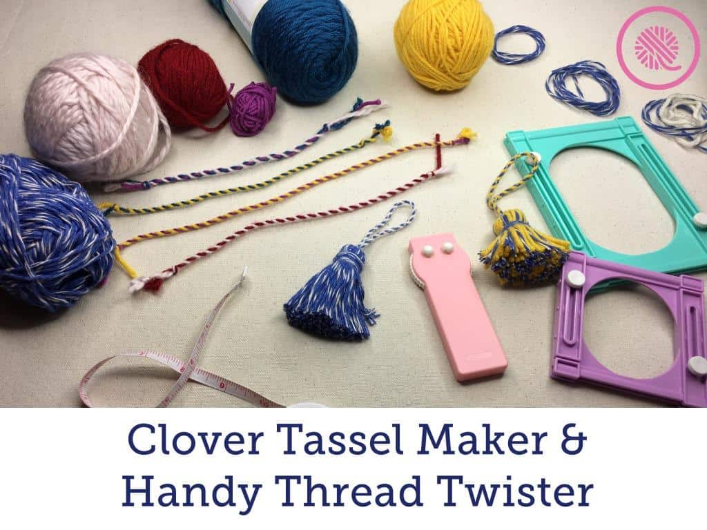 Clover Tassel Maker & Handy Thread Twister | Review