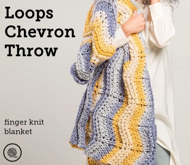 Finger Knit Chevron Blanket | Loops Yarn