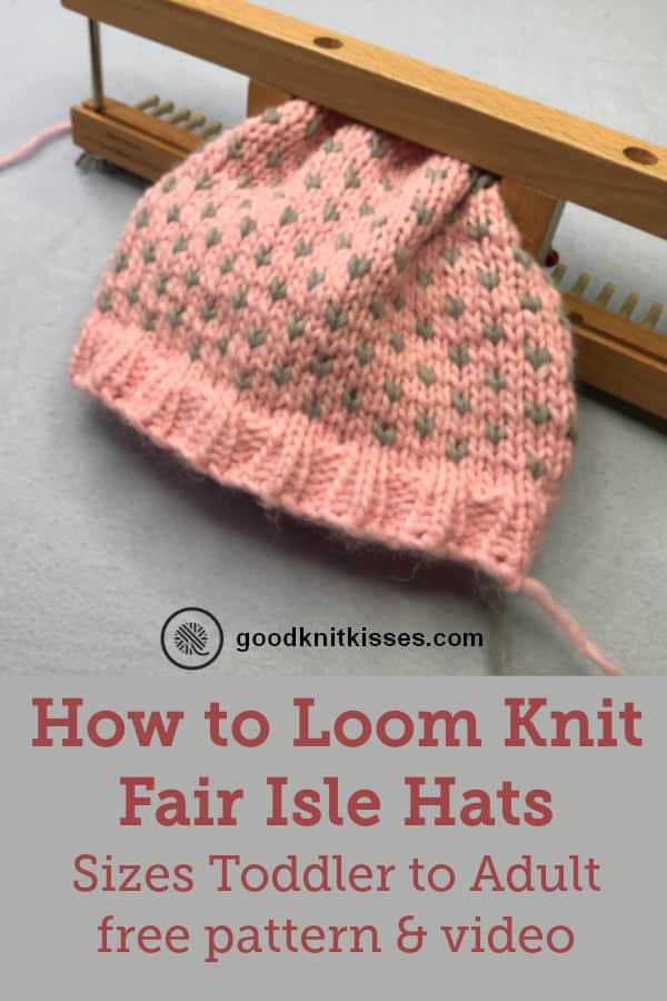 Family Fair Isle Hats Loom Knit Goodknit Kisses