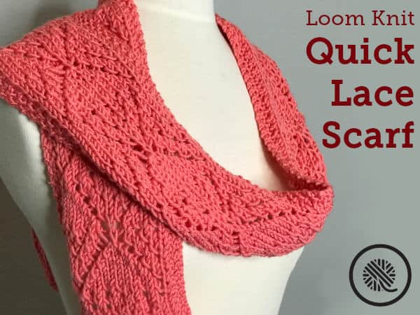 Loom Knit | Quick Lace Scarf