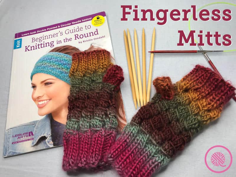 Fingerless Mitts | Knit in the Round