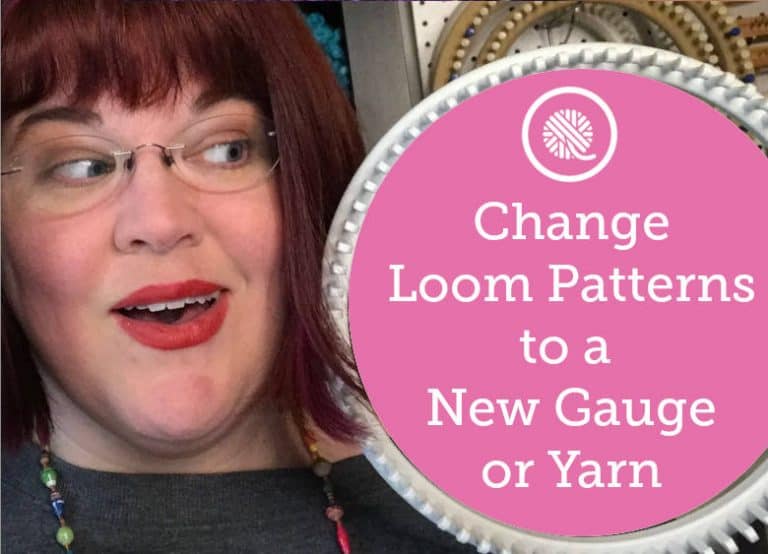 Change Loom Knit Patterns to a New Gauge or Yarn GoodKnit Kisses