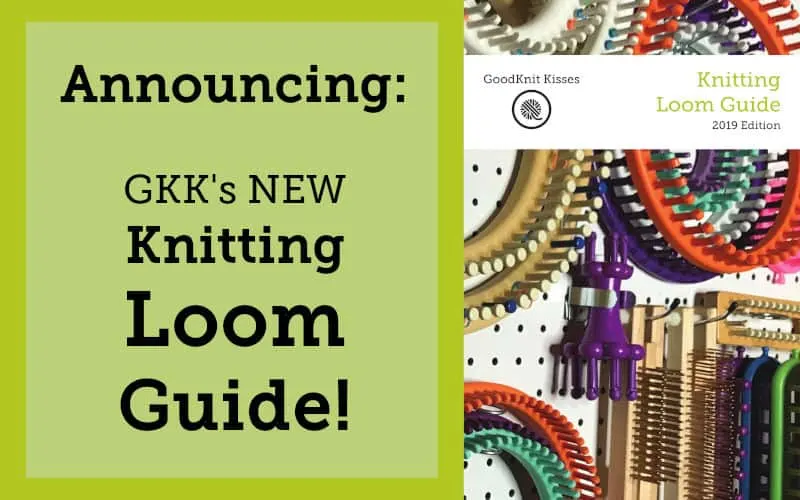 Loom Knitting Guide & Patterns eBook 2nd Edition available - GoodKnit Kisses