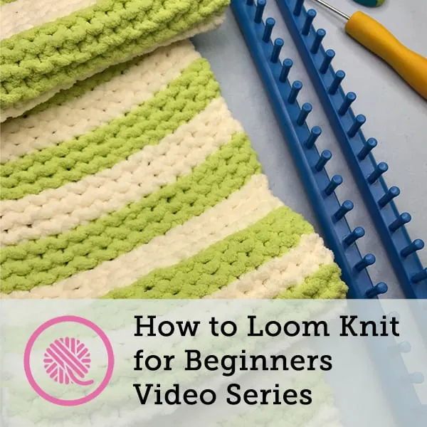 How to Loom Knit for Beginners - Free Video Series!