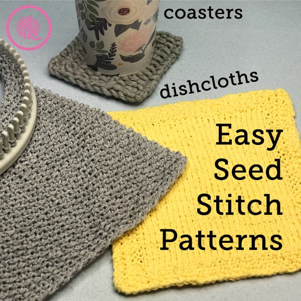 Easy Seed Stitch Patterns for Loom Knitters