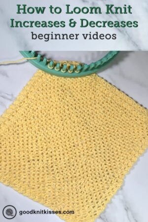 Loom Knit Increases and Decreases for Beginners