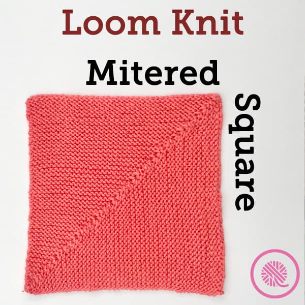 Announcing: Custom Mitered Square Pattern for Loom Knitters!