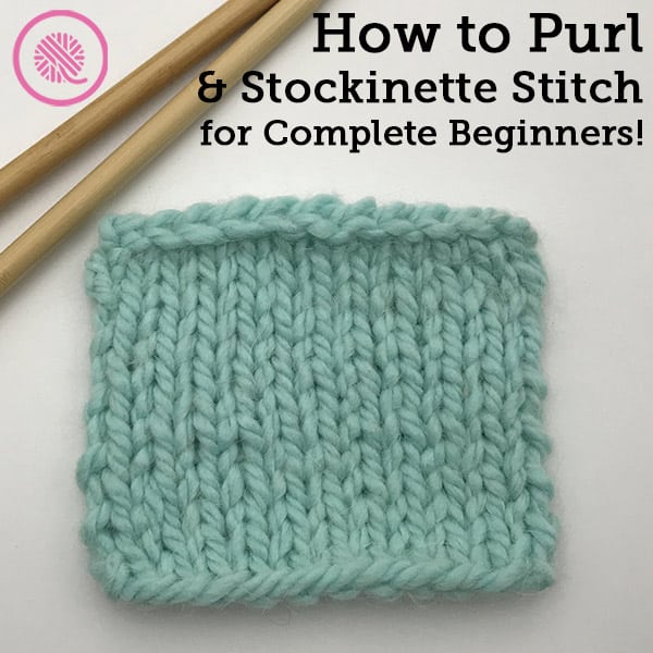 Lesson 2: How to Purl and Knit Stockinette Stitch for Beginners