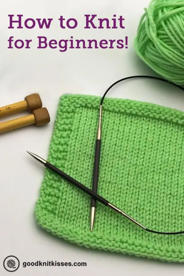 How to Knit for Complete Beginners: Overview - GoodKnit Kisses