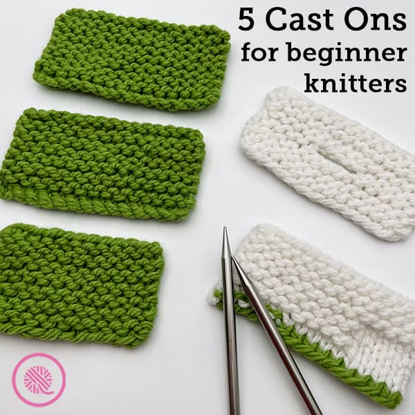 Lesson 9: 5 Easy Cast Ons for Beginner Knitters