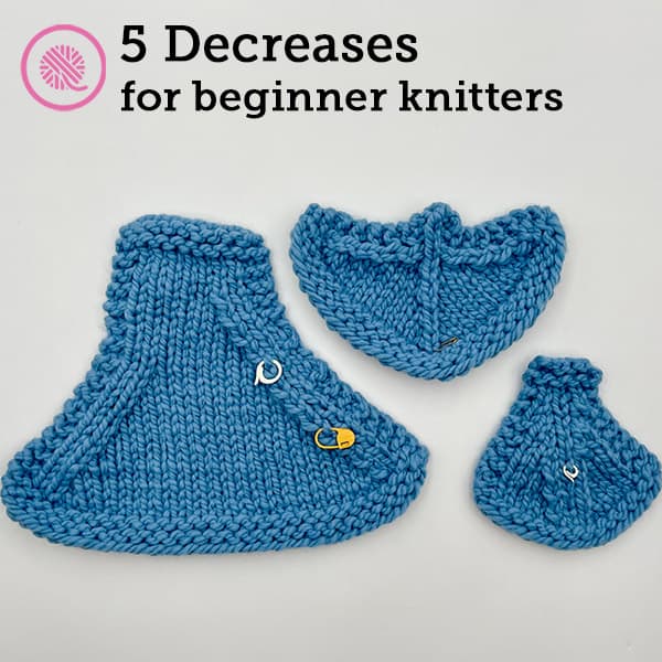 Lesson 11: 5 Easy Decreases for Beginner Knitters
