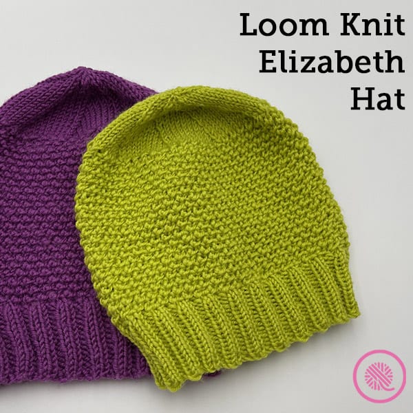 Stitched with Love: Introducing the Loom Knit Elizabeth Hat