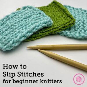 Lesson 12: How to Slip Stitches for Beginner Knitters - GoodKnit Kisses