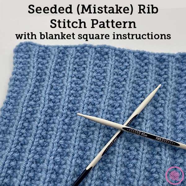 How to Knit the Seeded (Mistake) Rib Stitch for Beginners