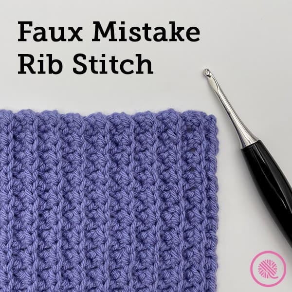 How to Crochet: Faux Mistake Rib Stitch