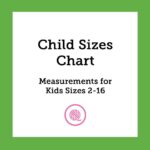 Child Sizes Chart | 5 Common Measurements for Kids 2-16!