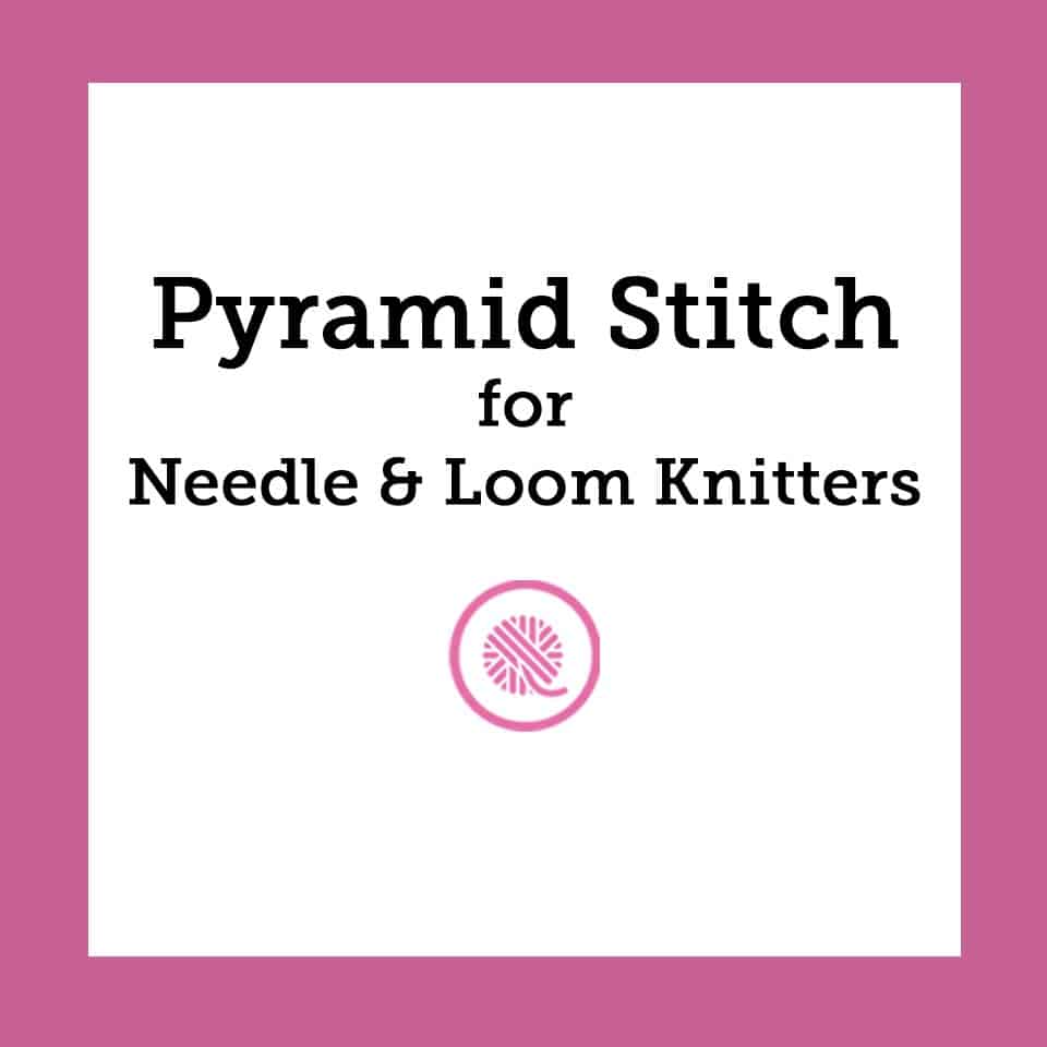 Pyramid Stitch Pattern and Charts | Needle & Loom Knit