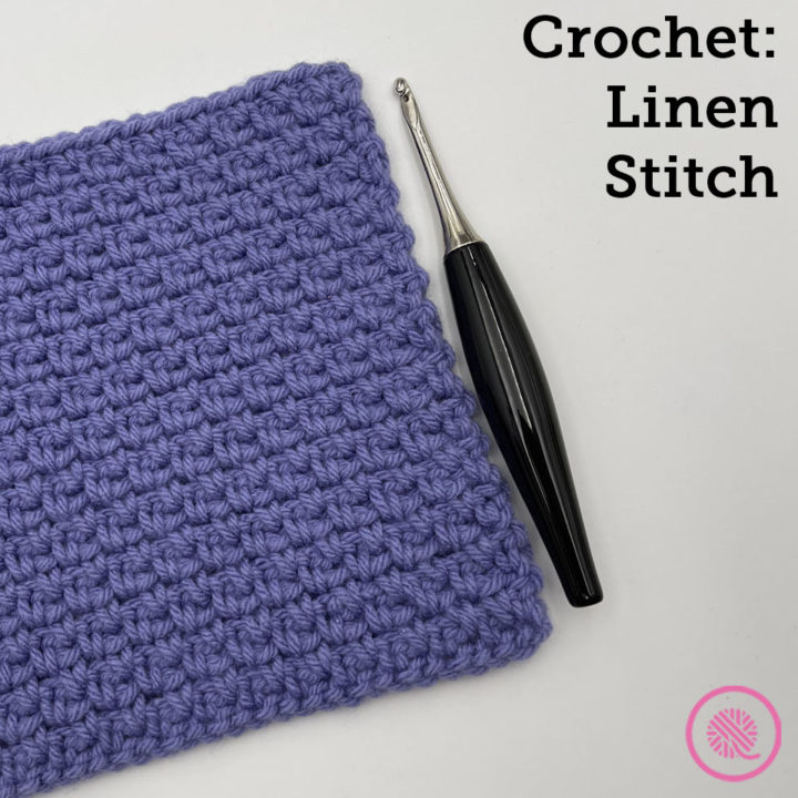 Crochet Linen Stitch Flat and In the Round