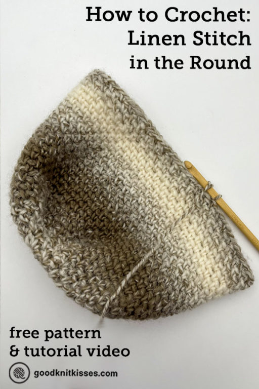 Crochet Linen Stitch Flat and In the Round GoodKnit Kisses