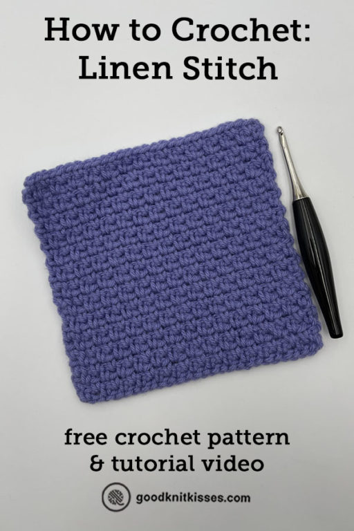 Crochet Linen Stitch Flat and In the Round GoodKnit Kisses