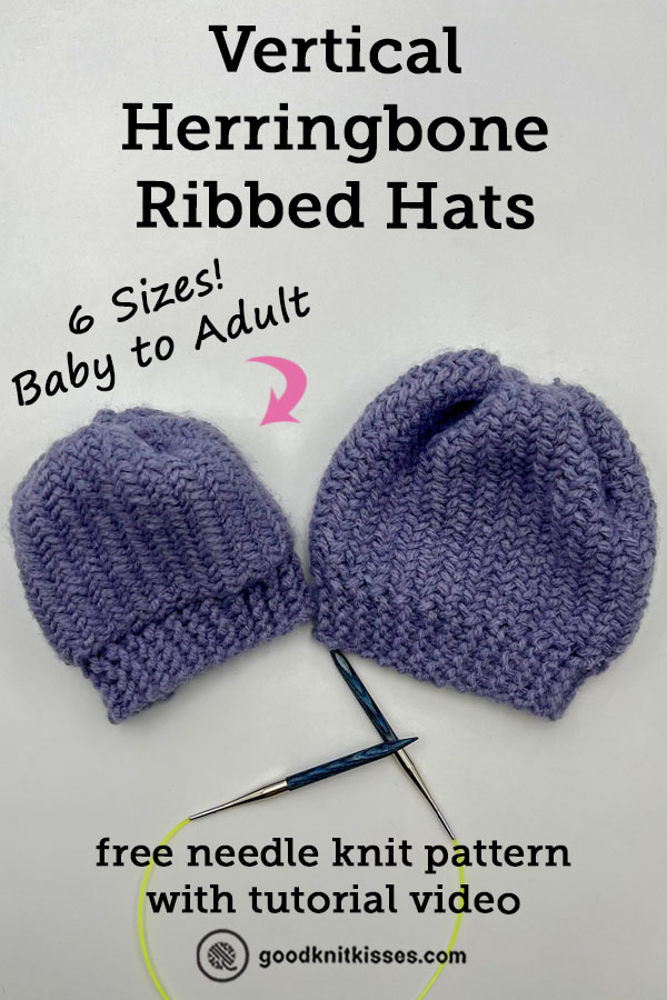 Needle Knit Vertical Herringbone Ribbed Hat in 6 Sizes! - GoodKnit Kisses