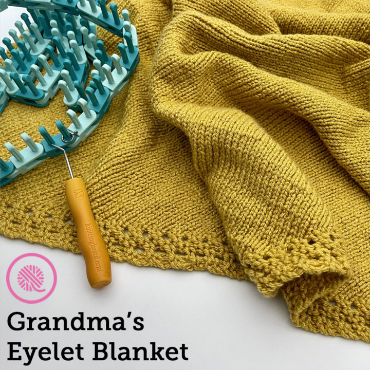 C2C Loom Knit Grandma’s Eyelet Blanket:  Free Pattern & Video