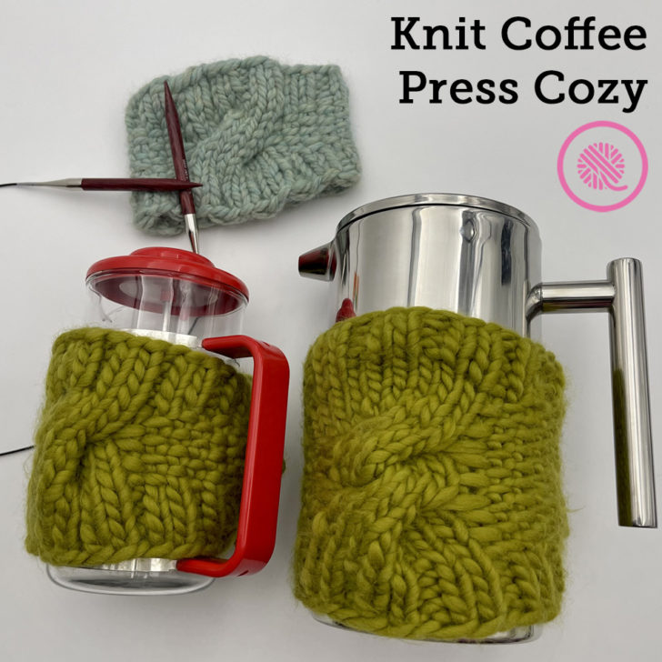 How to Make a Needle Knit Coffee Press Cozy!