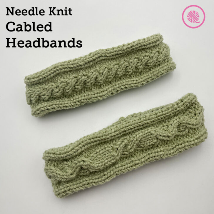 Needle Knit Cabled Headbands: 2 Cable Designs!