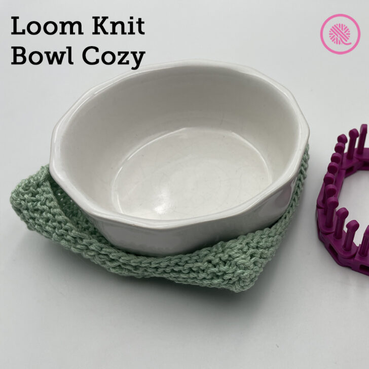 How to Loom Knit a Bowl Cozy