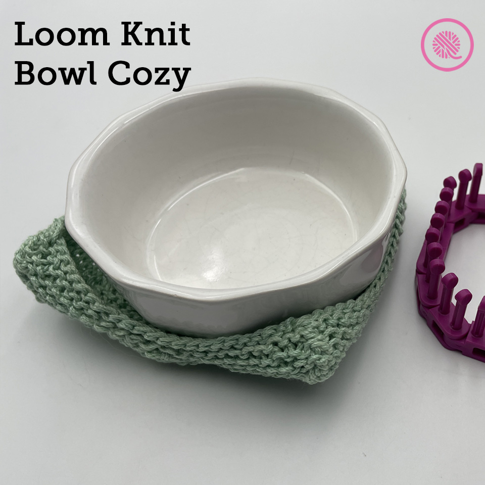 How to Loom Knit a Bowl Cozy GoodKnit Kisses